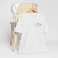 Mood: Successful and Rich Graphic Tee