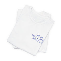 Mood: Successful and Rich Graphic Tee