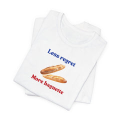 Less Regret More Baguette Unisex Short Sleeve T-Shirt
