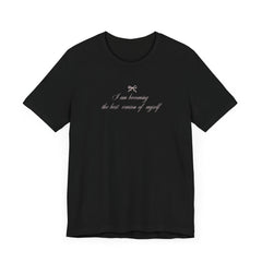 Inspirational Graphic Tee - "I Am Becoming The Best Version Of Myself"