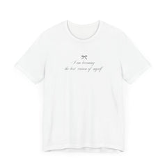 Inspirational Graphic Tee - "I Am Becoming The Best Version Of Myself"